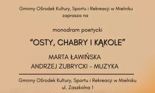Zdjęcie do monodram poetycki &bdquo;OSTY, CHABRY I KĄKOLE&rdquo;
