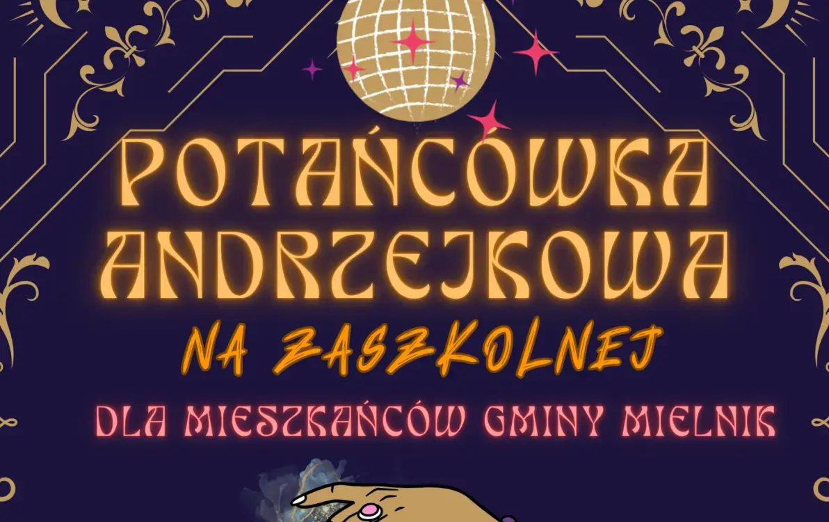 Zdjęcie do POTAŃC&Oacute;WKA ANDRZEJKOWA NA ZASZKOLNEJ