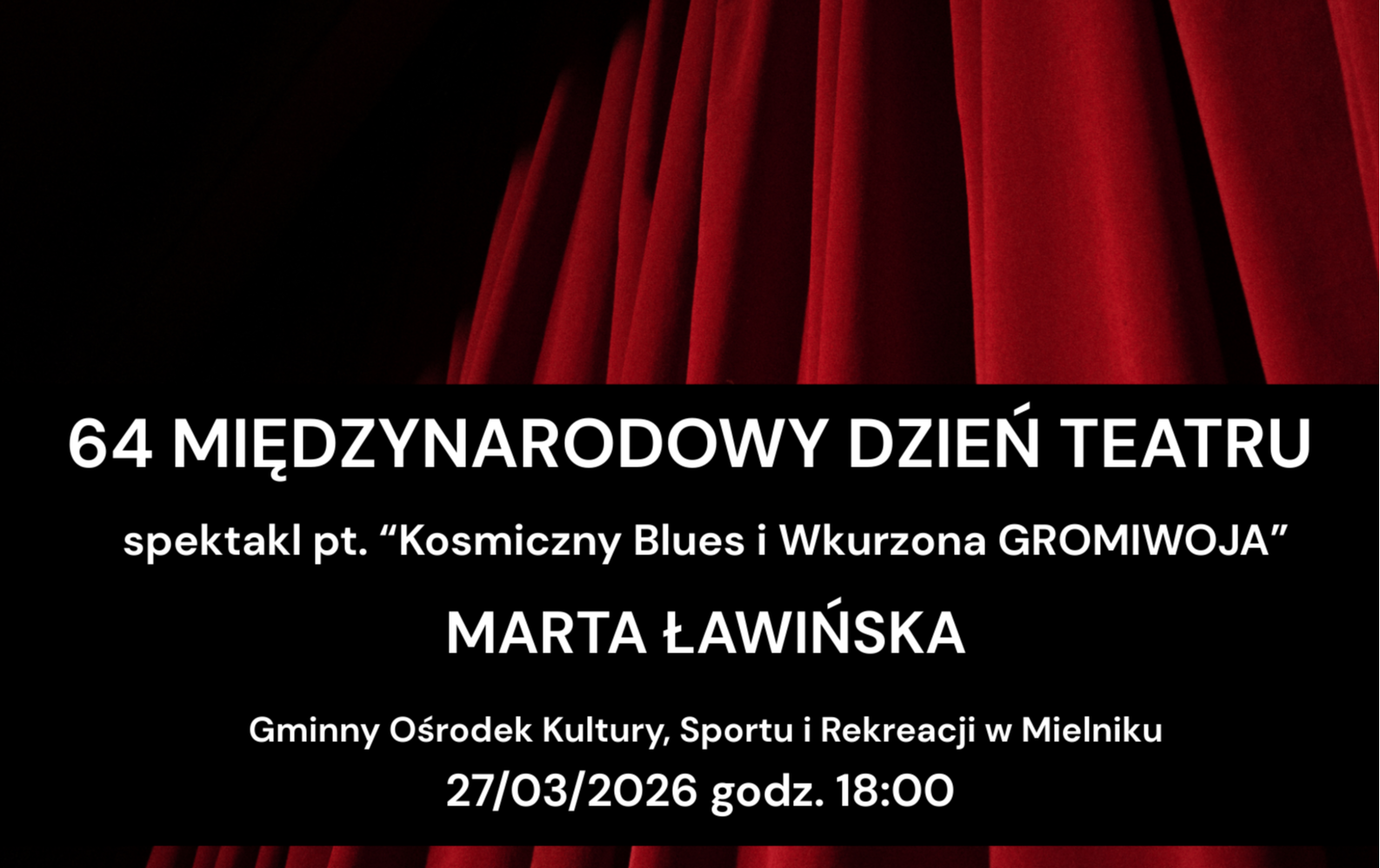 Zdjęcie do Spektakl pt.&bdquo;Kosmiczny Blues i Wkurzona GROMIWOJA &rdquo; &nbsp;w wykonaniu Marty Ławińskiej